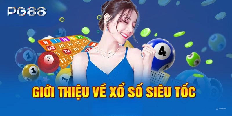 Xổ Số Siêu Tốc – Thử Vận May Từng Phút, Cơ Hội Đổi Đời Trong Chớp Mắt!